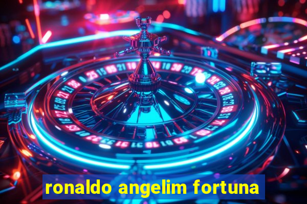 ronaldo angelim fortuna